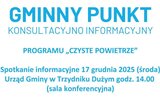 Trzydnik Duży: Informacje o dotacjach na CZYSTE POWIETRZE