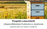 Józefów: Biblioteczna podróż do… ula