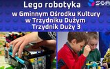 Trzydnik Duży: Zajęcia lego robotyki w ośrodku kultury